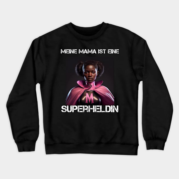 Mama Superhero - My Mama Is A Superhero 3 Crewneck Sweatshirt by PD-Store